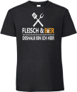 FLEISCH UND BIER DESHALB BIN ICH HIER T-Shirt Unisex
